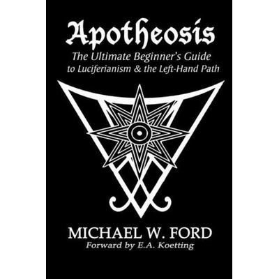 Apotheosis - The Ultimate Beginners Guide to Luciferianism & the Left-Hand Path