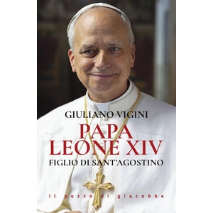 Papa Leone XIV. Figlio di sant'Agostino | Giuliano Vigini (2025)