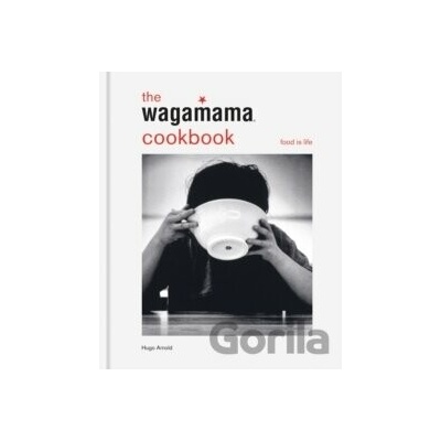 The Wagamama Cookbook - Hugo Arnold