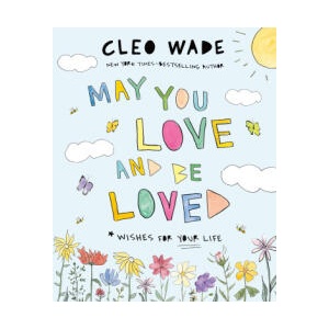 May You Love and Be Loved: Wishes for Your Life | Rachel Diebel (ISBN: 9781250873958)