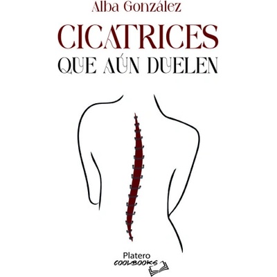 CICATRICES QUE AÚN DUELEN | GONZÁLEZ, ALBA
