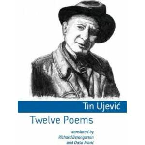 Twelve Poems | Tin Ujevic (ISBN: 9781848613164)