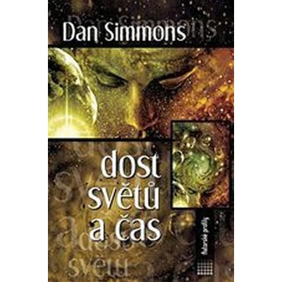 Dost světů a čas - Dan Simmons