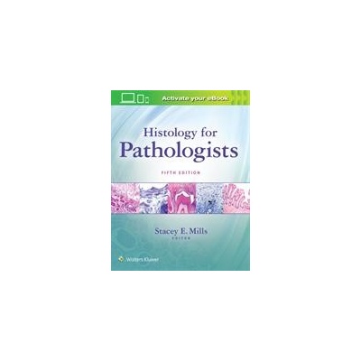 Mills Stacey - Histology for Pathologists 5th ed.