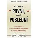 Cardone Grant: Jestli nejsi první, budeš poslední Strategie prodeje za účelem ovládání vašeho trhu a jak porazit Kniha