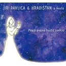 Pavlica Jiří & Hradišťan - Pozdraveno budiž světlo