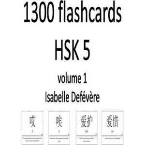 1300 flashcards HSK 5 (Volume 1) | Isabelle Defevere (ISBN: 9781981159086)