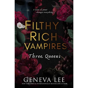FILTHY RICH VAMPIRES THREE QUEENS | LEE GENEVA (2024)