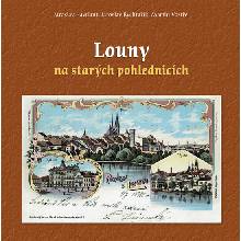 Louny na starých pohlednicích - Havrlant, Martin Vostřel, J. Rychtařík Jaroslav