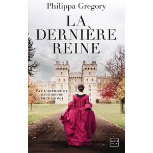 La Dernière Reine | Philippa Gregory (ISBN: 9782811231316)