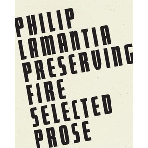 Preserving Fire | Philip Lamantia, Garrett Caples (2018)