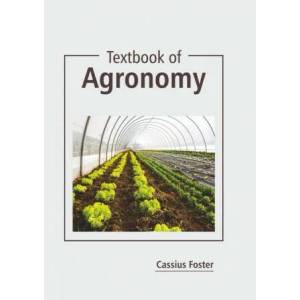 Textbook of Agronomy | Cassius Foster (ISBN: 9781641165198)