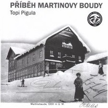 Příběh Martinovy boudy - Topi Pigula