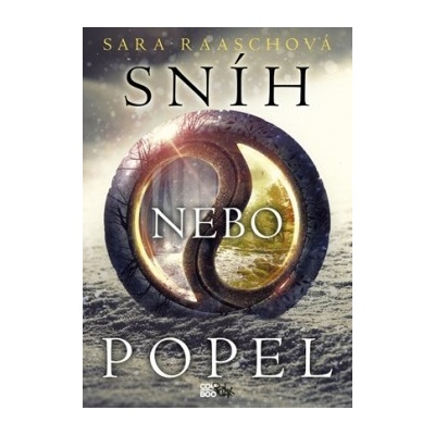 Sn íh nebo popel Sara Raaschová