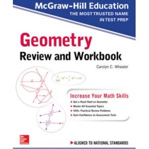 McGraw-Hill Education Geometry Review and Workbook | Carolyn Wheater (2019)