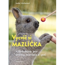 Vycvič si mazlíčka! - Isabel Muller
