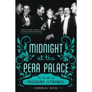 Midnight at the Pera Palace | Charles King (2015)
