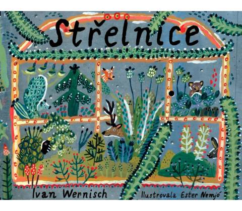Střelnice - Ivan Wernisch, Ester Nemjó ilustrátor