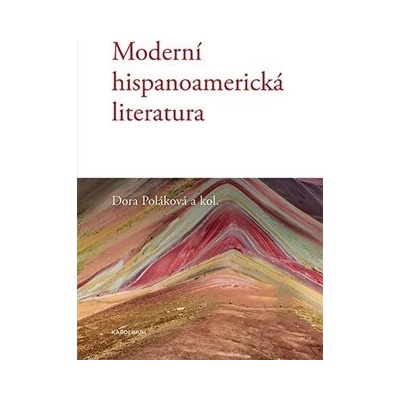 Moderní hispanoamerická literatura - Dora Poláková