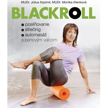 Blackroll. Posilňovanie, strečing, automasáž - MUDr. Július Kazimír