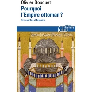 Pourquoi l'Empire ottoman ? | Olivier Bouquet (ISBN: 9782072941436)