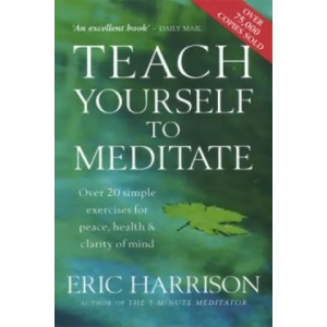 Teach Yourself To Meditate | Eric Harrison (1994)