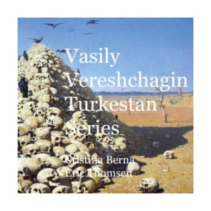 Vasily Vereshchagin Turkestan Series | Eric Thomsen (2024)