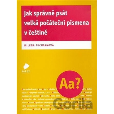 Jak správně psát velká počáteční písmena v češtině Milena Fucimanová