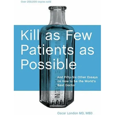 Kill as Few Patients as Possible | Oscar London