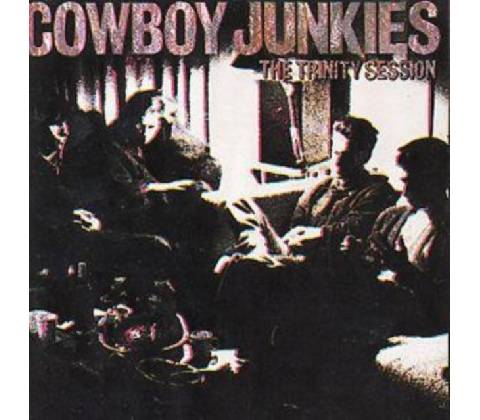 COWBOY JUNKIES: THE TRINITY SESSION CD