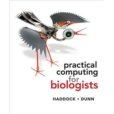 Practical Computing for Biologists - Steven Haddock