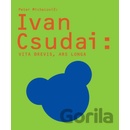 Ivan Csudai: - Peter Michalovič