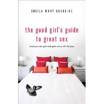 Good Girls Guide to Great Sex