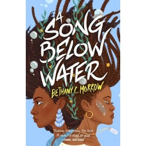 Song Below Water | Bethany C. Morrow (ISBN: 9781250315328)