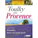 Mapy a průvodci Toulky po Provence Průvodce který vás bude bavit