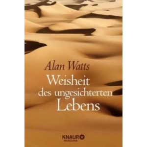 Weisheit des ungesicherten Lebens | Alan W. Watts (ISBN: 9783426875773)