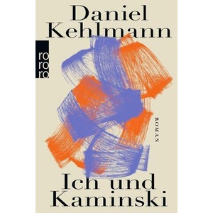 Ich und Kaminski | Daniel Kehlmann (ISBN: 9783499018985)