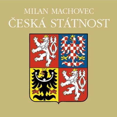 Česká státnost - Milan Machovec