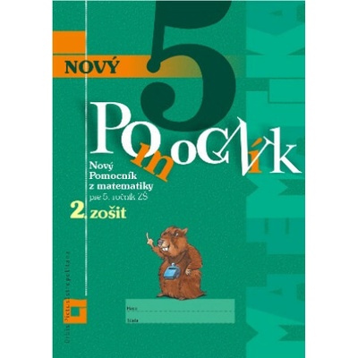 Nový pomocník z matematiky 5 pre 5. ročník ZŠ - 2. zošit pracovná učebnica - Iveta Kohanová, Martina Totkovičová