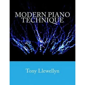 Modern Piano Technique | Tony Llewellyn (ISBN: 9781481917032)