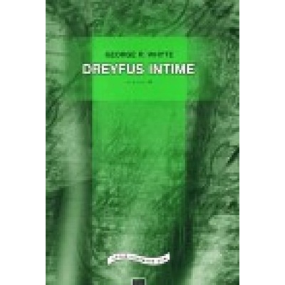 Dreyfus Intime - R. Whyte George