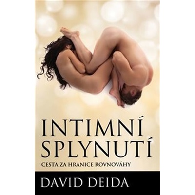 Intimní splynutí - Cesta za hranice rovnováhy - David Deida