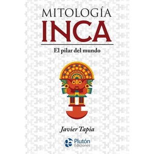 MITOLOGIA INCA | Tapia, Javier (ISBN: 9788417928483)