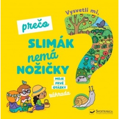 Vysvetli mi, prečo slimák nemá nožičky? - Moje prvé otázky o záhrade