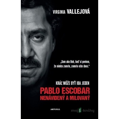 Pablo Escobar: Nenávidený a milovaný - Virginia Vallejo