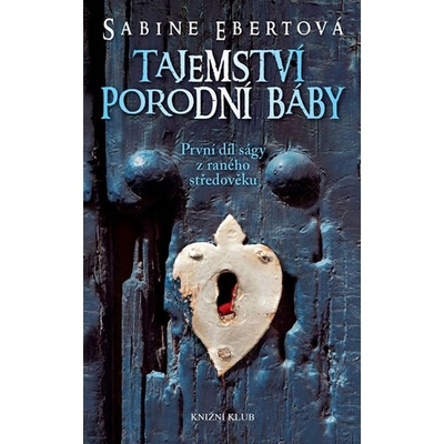Tajemství porodní báby 1 - 3. vydání Sabine Ebertová