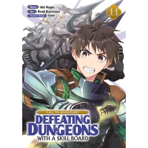 Call to Adventure! Defeating Dungeons with a Skill Board (Manga) Vol. 11 (ISBN: 9798895618394)