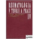 Reumatológia v teórii a praxi IV. - Jozef Rovenský