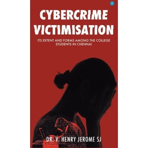 Cybercrime Victimisation | Dr. V. Henry Jerome (ISBN: 9789354279836)