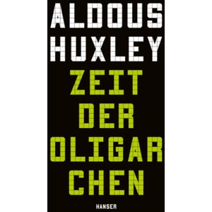 Zeit der Oligarchen | Aldous Huxley, Jürgen Neubauer (2025)